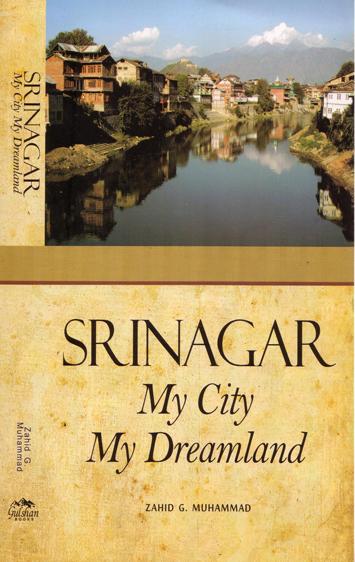 Cover of Srinagar - My City , My Dreamland